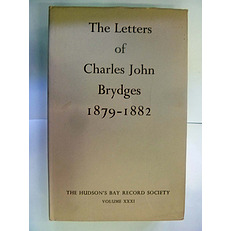 The Letters Of Charles John Brydges  1879-1882