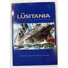 The Lusitania Unravelling The Mysteries 