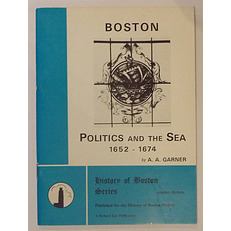 Boston: Politics and the Sea 1652-1674