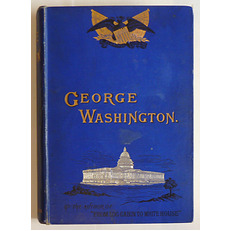 George Washington: His Boyhood and Manhood