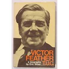 Victor Feather T.U.C.: A Biography