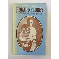 Howard Florey: The Making of a Great Scientist