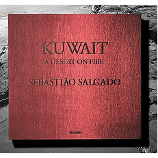 Sebastiao Salgado Kuwait A Desert Of Fire Taschen Collector's Edition of 1,000 copies