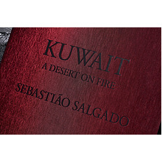 Sebastiao Salgado Kuwait A Desert Of Fire Taschen Collector's Edition of 1,000 copies