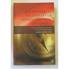 The Historical Dictionary of World Political Geography