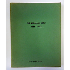 The Canadian Army 1855-1965 Lineages Regimental Histories