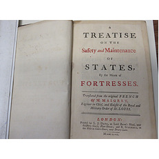 A treatise on the safety and maintenance of states : by the means of fortresses