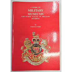 A Guide to Military Museums and other places of military interest