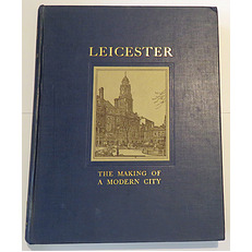 Leicester The Making Of A Modern City 