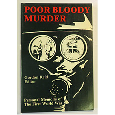 Poor Bloody Murder Personal Memoirs of The First World War 