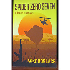 Spider Zero Seven A Life In Combat