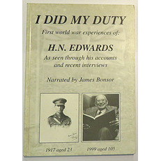 I Did My Duty First world war experiences of H.N. Edwards 