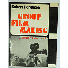 Group Film Making A Studio Handbook