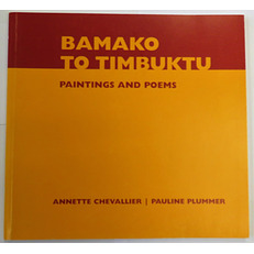 Bamako to Timbuktu: Paintings and Poems