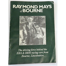 Raymond Mays Of Bourne The driving force behind the ERA & BRM racing cars from Bourne, Lincolnshire