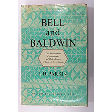 Bell and Baldwin Their Development of Aerodromes and Hydrodromes at Buddeck, Nova Scotia