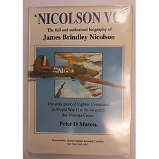 'Nicolson VC' the Full and Authorised Biography of James Brindley Nicolson