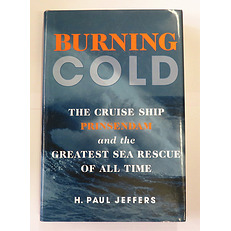 Burning Cold The Cruise Ship Prinsendam and the Greatest Sea Rescue Of All Time 