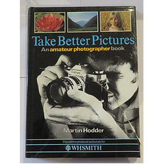 Take Better Pictures an Amateur Photographer Book