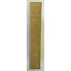 Johnson of Nyasaland a Study of the Life and Work of William Percival Johnson, D.D. Archdeacon of Nyasa, Missionary Pioneer 1876-1928