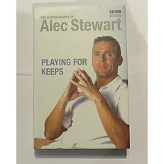 Playing for Keeps: The Autobiography of Alec Stewart