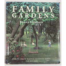 Family Gardens: How to Create Magical Outdoor Spaces for All Ages