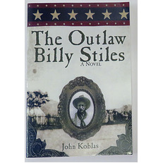 The Outlaw Billy Stiles A Novel 