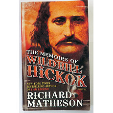 The memoirs Of Wild Bill Hickok A Novel 