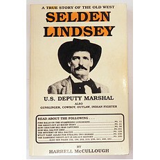 Selden Lindsey U.S Deputy Marshal A True Story Of The Old West 