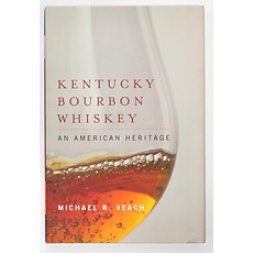 Kentucky Bourbon Whiskey An American Heritage 