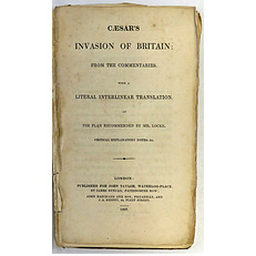 Caesar's Invasion of Britain: from the Commentaries. With a Literal Interlinear Translation on the Plan Recommended by Mr Locke. Critical Explanatory Notes, &c.