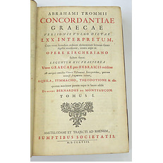 Abrahami Trommi Concordantiae Graecae Versionis Vulgo Dictae LXX Interpretum, cujus voces secundum ordinem elementorum sermonis Graeci digestae recensentur, contra atque in Opere Kircheriano factum fuerat Complete in two volumes