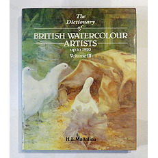 The Dictionary of British Watercolour Artists up to 1920 Volume III