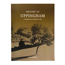 History of Uppingham. A Principal Town of Rutland by 1800. SIGNED by the Author.