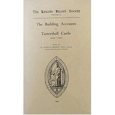 The Lincoln Record Society: Volume 55: The Building Accounts of Tattershall Castle 1434-1472