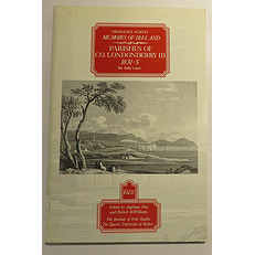 Ordnance Survey Memoirs Of Ireland Volume Eleven Parishes Of Co. Londonderry III 1831-5 Roe Valley Lower 