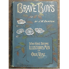 Brave Boys Who Have Become Illustrious Men of Our Time