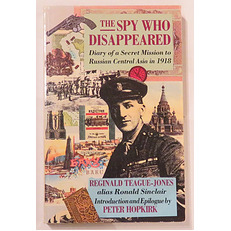 The Spy Who Disappeared: Diary of a Secret Mission to Russian Central Asia in 1918