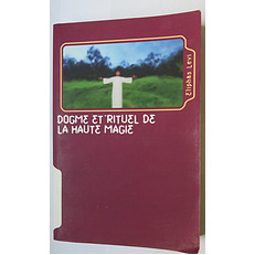 Dogme Et Rituel De La Haute Magie