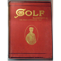 The Golf Illustrated With Which Is Incorporated Golf. Volume V From July 6 To September 28, 1900