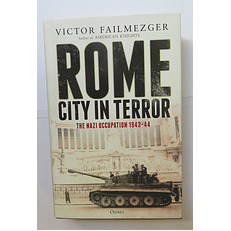 Rome City in Terror: The Nazi Occupation 1943-44