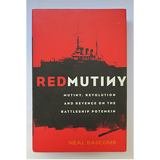 Red Mutiny: Mutiny, Revolution and Revenge on the Battleship Potemkin