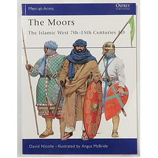 The Moors: The Islamic West 7th - 15th Centuries AD