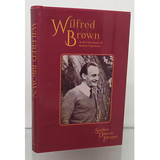 At The Crossroads of Human Experience. A Biography and Appreciation of the Tenor and Broadcaster Wilfred Brown  