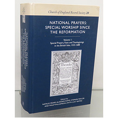 Church of England Record Society Volume 20. National Prayers. Special Worship Since The Reformation. Volume I