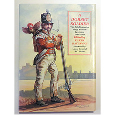 A Dorset Soldier. the Autobiography of Sgt William Lawrence 1790-1869