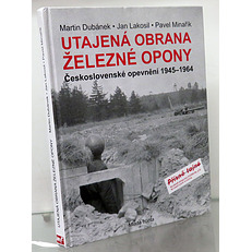 Utajena Obrana Zelezne Opony Ceskoslovenske opevneni 1945-1964