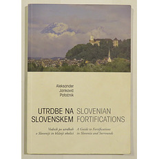 Utrdbe na Slovenskem: Slovenian Fortifications