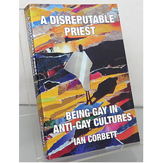 A Disreputable Priest. Being Gay In Anti-Gay Cultures 