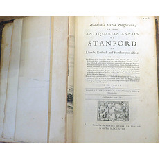 Academia Tertia Anglicana; or, the Antiuquarian Annals of Stanford in Lincoln, Rutland, and Northampton Shires